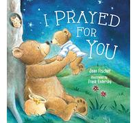 I Prayed for You