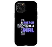 I Preach Like A Girl Case for iPhone 11 Pro