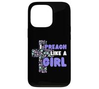 I Preach Like A Girl Case for iPhone 13 Pro