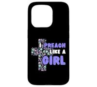 I Preach Like A Girl Case for iPhone 15 Pro