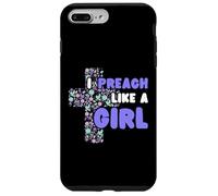 I Preach Like A Girl Case for iPhone 7 Plus/8 Plus