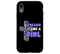 I Preach Like A Girl Case for iPhone XR