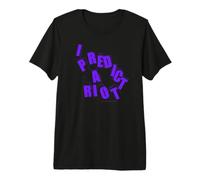 I Predict A Riot Premium T-Shirt