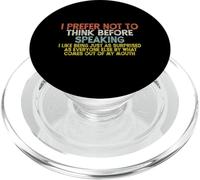 I Prefer Not To Think Before Speaking ... Funny PopSockets PopGrip for MagSafe