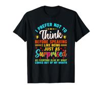 I Prefer Not to Think Before Speaking Value Graphic T-Shirt