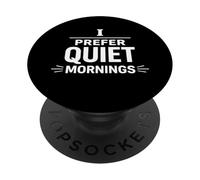 I Prefer Quiet Mornings Daily Routine Mindset PopSockets Adhesive PopGrip