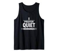 I Prefer Quiet Mornings Daily Routine Mindset Tank Top