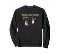 I Prefer the Oldies Funny Ancient Egyptian History Sweatshirt