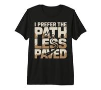 I Prefer The Path Less Paved Mountain Bike Premium T-Shirt