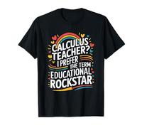I Prefer The Term Educational Rockstar, Calculus Teacher T-Shirt