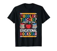 I Prefer The Term Educational Rockstar, Daycare Provider T-Shirt