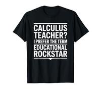 I Prefer The Term Educational Rockstar, Mathematics Teacher T-Shirt