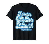 I Prefer to be unsociable and taciturn, Lizzie Bennet T-Shirt