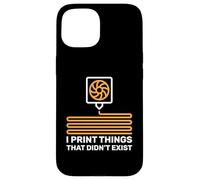 I Print Things That Didn't Exist 3D Printer Printing Lovers Case for iPhone 15