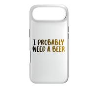 I Probably A Need Beer Drinking Father's Day Case for iPhone Air