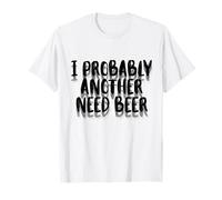I Probably A Need Beer Drinking Father's Day T-Shirt