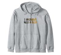 I Probably A Need Beer Drinking Father's Day Zip Hoodie