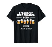 I Probably Need Another Beer Funny Dad Uncle Grandfather Tee T-Shirt