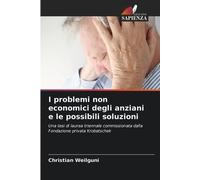 I problemi non economici degli anziani e le possibili soluzioni: Una tesi di laurea triennale commissionata dalla Fondazione privata Krobatschek
