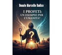 I PROFETI: UN ESEMPIO PER L'UMANITÀ?: 2 (Religioni comparate)