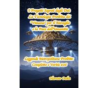 I Progetti Segreti degli Dei: La Tecnologia Proibita dei "Vimana" per il Risveglio e la Pace dell'Umanità (Leggende Metropolitane Proibite: Complotto e Verità #)