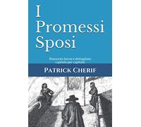 I Promessi Sposi: Riassunto breve e dettagliato capitolo per capitolo