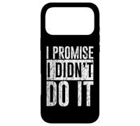 I Promise I Didn't Do It - Case for iPhone 17 Pro Max