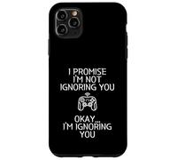 I Promise I'm Not Ignoring You.. Funny Sarcastic Gamer Humor Case for iPhone 11 Pro Max