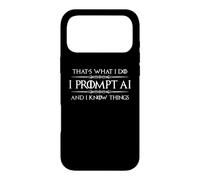 I Prompt AI and I Know Things Funny Prompt Engineer Tech Case for iPhone 17 Pro Max
