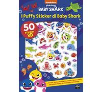 I Puffy Sticker Di Baby Shark. Ediz. a Colori