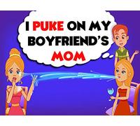 I Puke On My Boyfriend's Mom - Love And Romance