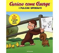 I pulcini sperduti. Curioso come George