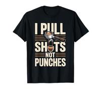 I Pull Shots Not Punches Funny Coffee Barista Humor T-Shirt