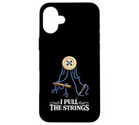 I Pull The Strings Sewing Crochet Knitting Craft Lover Humor Case for iPhone 16 Plus