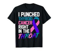 I Punched Thyroid Cancer Right in The Throat T-Shirt