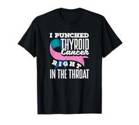I Punched Thyroid Cancer Right in The Throat T-Shirt