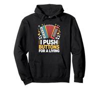 I Push Buttons For A Living Accordion Player Pullover Hoodie