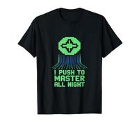 I Push to Master All Night Gamer T-Shirt
