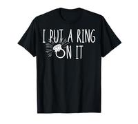 I Put A Ring On It Engagement Engaged Future Husband T-Shirt