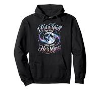 I Put A Spell On Him And Now He's Mine Love Witchy Vibe - Pullover Hoodie