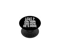 I Put A Spell On Him And Now He's Mine - PopSockets Adhesive PopGrip