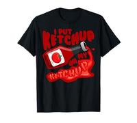 I Put Ketchup On My Ketchup | Cool Ketchup Lovers Gift T-Shirt