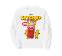 I Put Ketchup On My Ketchup (Funny Graphic) Sweatshirt