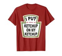 I Put Ketchup on My Ketchup Funny Tomato Ketchup design T-Shirt