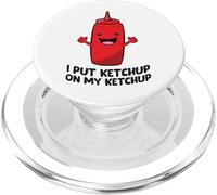 I Put Ketchup On My Ketchup PopSockets PopGrip for MagSafe