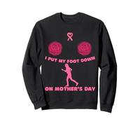 I Put My Foot Down On Mother's Day breast cancer research Sweatshirt