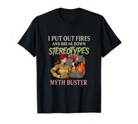 I Put Out Fires Break Stereotypes Firefighter Myth Buster T-Shirt