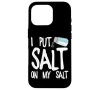I Put Salt On My Salt Case for iPhone 16 Pro