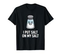 I Put Salt On My Salt Cooking T-Shirt