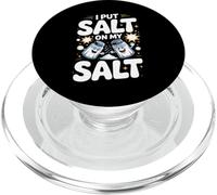 I Put Salt On My Salt Extra Salty PopSockets PopGrip for MagSafe
